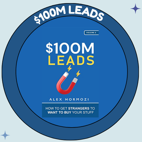 $100M Leads by Alex Hormozi PDF (How to Get Strangers To Want To Buy Your  Stuff)