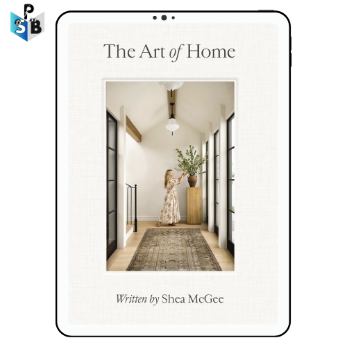 The Art of Home Shea McGee PDF