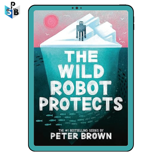 [ePUB] The Wild Robot Protects by Peter Brown PDF