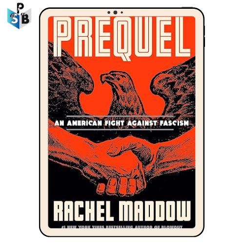 Prequel An American Fight Against Fascism (PDF/ePUB) by Rachel Maddow
