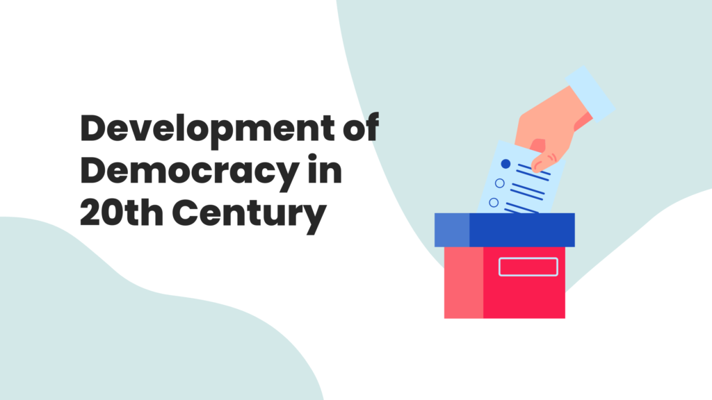 Explaining The Growth And Development Of Democracy In The Twentieth Century