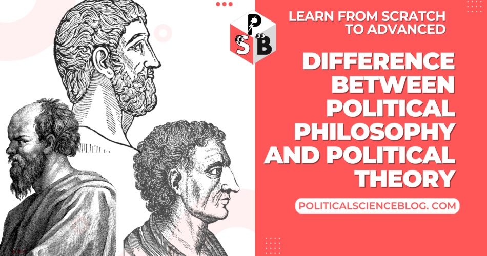 Difference between political philosophy and political theory
