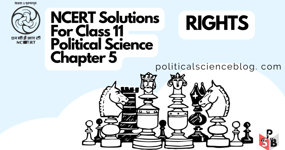 NCERT Solutions for Class 11 Political Science Chapter 5 Rights