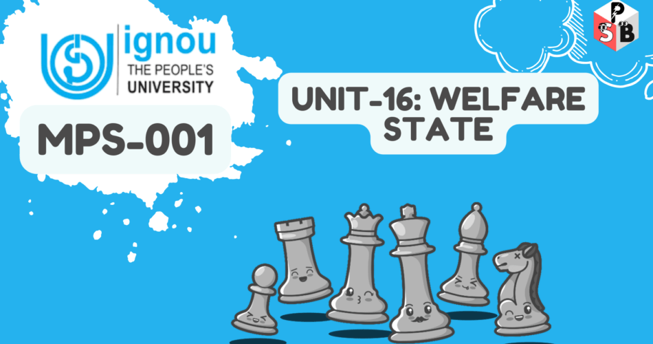 IGNOU Solution For MPS-001 Unit 16 Welfare State