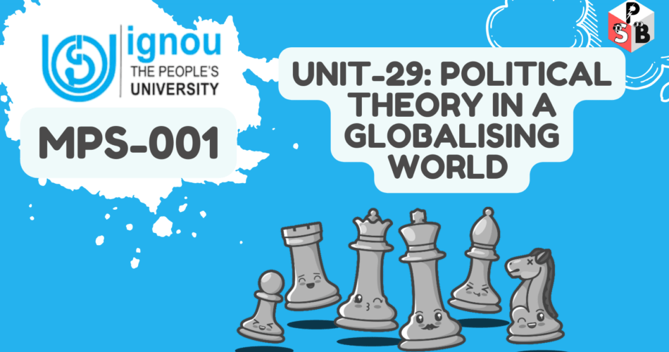IGNOU Solution For MPS-001 Unit 29 Political Theory in a Globalising World