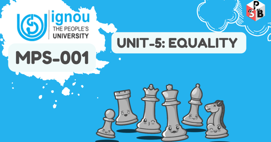 IGNOU Solution For MPS-001 Unit 5_ Equality