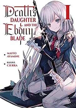 Death's Daughter and the Ebony Blade Volume 1